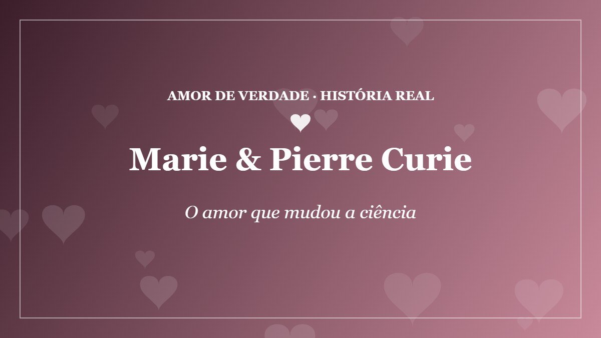 Marie e Pierre Curie: o amor que mudou a ciência