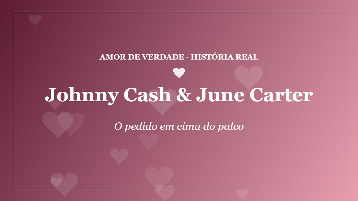 Johnny Cash e June Carter: o amor que ele pediu em cima do palco